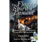 The Flower Spirit’s Lament: A Preview of Suzhou Secret Whispers: A Gothic Mystery of the Qing Dynasty