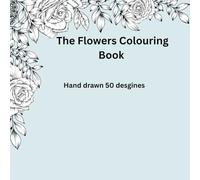 THE FLOWERS COLOURING BOOK
