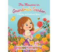 The Flowers in Grandma's Garden: A Bailey and Buttons Story