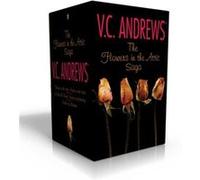 The Flowers in the Attic Saga (Boxed Set): Flowers in the Attic/Petals on the Wind; If There Be Thorns/Seeds of Yesterday; Garden of Shadows