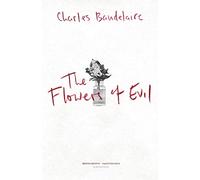 The Flowers of Evil: Les Fleurs du Mal