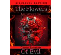 The Flowers of Evil - Les Fleurs du Mal: (Bilingual Edition - French and English)