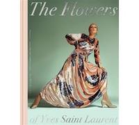 Collectif – The Flowers of Yves Saint Laurent – Relié, beau livre – Flammarion