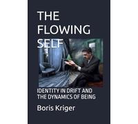 THE FLOWING SELF: IDENTITY IN DRIFT AND THE DYNAMICS OF BEING