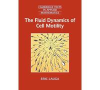 The Fluid Dynamics of Cell Motility – Cambridge University Press