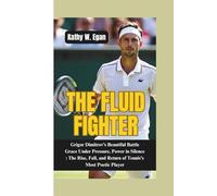 THE FLUID FIGHTER-GREGOR DIMTROV’S BEAUTIFUL BATTLE: Grace Under Pressure, Power in Silence-The Rise, Fall, and Return of Tennis’s Most Poetic Player