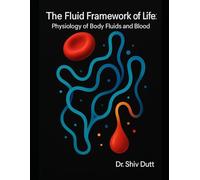 The Fluid Framework of Life: Physiology of Body Fluids and Blood