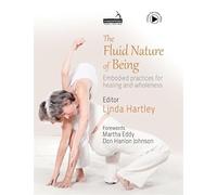 The Fluid Nature of Being: Embodied Practices for Healing and Wholeness