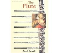 The Flute, Yale Musical Instrument Series Ardal Powell (Auteur)