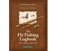 The Fly Fishing Logbook: A Fly Fisherman's Heirloom Field Journal - Record 100 Trips with River, Weather, Hatch, Fly & Catch Notes | Premium 8.25 x 11 Hardcover Gift Edition