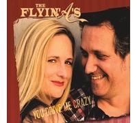 The Flyin' A's - You Drive Me Crazy