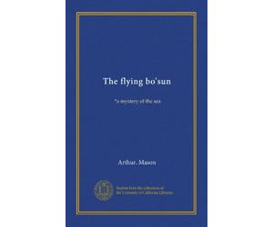 The flying bo'sun: *a mystery of the sea