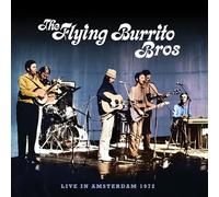 The Flying Burrito Brothers - Live in Amsterdam 1972 [Import]