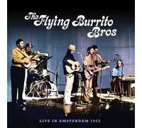 The Flying Burrito Brothers - Live In Amsterdam 1972 [Compact Discs]