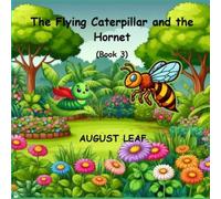 The Flying Caterpillar and the Hornet: Book 3