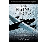 The Flying Circus: Pacific War--1943--as Seen Through A Bombsight