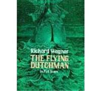 The Flying Dutchman in Full Score Richard Wagner (Auteur)