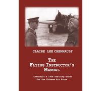 The Flying Instructor's Manual: Chennault’s 1938 Training Guide for the Chinese Air Force