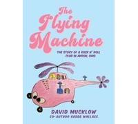 The Flying Machine: The Story Of A Rock N' Roll Club In Akron, Ohio Paperback Book By Mucklow,David,