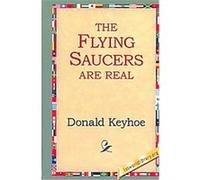 The Flying Saucers Are Real Donald Keyhoe (Auteur)