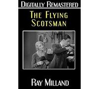 The Flying Scotsman - Digitally Remastered