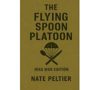 The Flying Spoon Platoon: Iraq War Edition