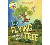 The Flying Tree - Der Fliegende Baum: Bilingual Children's Picture Book English-German