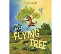 The Flying Tree: Teaching Children The Importance Of Home (Bedtime Stories)