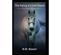 The Flying U's Last Stand Annotated