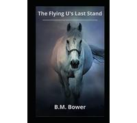 The Flying U's Last Stand (édition illustrée)