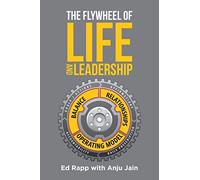 The Flywheel of Life and Leadership