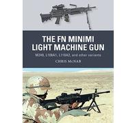 The FN Minimi Light Machine Gun: M249, L108A1, L110A2, and other variants