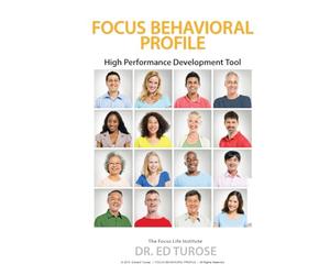 The Focus Behavioral Style Profile Workbook: High Performance Development Tool