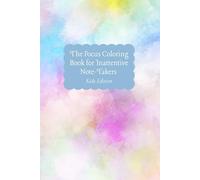 The Focus Coloring Book for Inattentive Note-Takers: Mind-anchor tool for inattentive note-takers; ADHD journal, 60 kids coloring pages