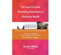 The Focus Formula: Eliminating Distractions to Maximize Results
