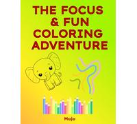 The Focus & Fun Coloring Adventure: Simple & Big Coloring Pages for Toddlers and Kids Ages 2-4: Easy Drawings for Focus and Early Learning.