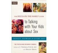 The Focus on the Family Guide to Talking with Y Honest Answers for Every Age by David Davis David Davis (Auteur)