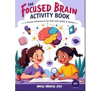 The Focused Brain Activity Book - Puzzle Adventures for Kids with ADHD & Autism: 60+ Engaging Puzzles to Build Focus, Confidence & Brain Power (Mazes, ... Difference & Shadow Matching for Ages 6-12)