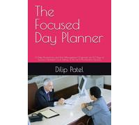 The Focused Day Planner: A Daily Productivity and Time Management Organizer for 90 Days of Success | Undated, Goal Setting, To Do List & Prioritization Sections