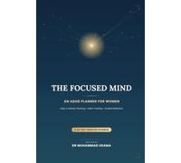 The Focused Mind: ADHD Planner for Women - Undated 30-Day Daily & Weekly Planner with Habit Tracker, Mood Tracker, Medication Log and Guided Journal Prompts for Anxiety, Focus and Self-Care