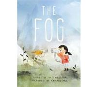 The Fog by Kyo Maclear Kyo Maclear, Kenard Pak (Auteur)