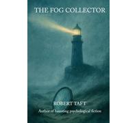 The Fog Collector: Where the sea keeps its dead, and the fog keeps their voices