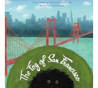 The Fog of San Francisco: From Chaos to Calm: A Bedtime Tale