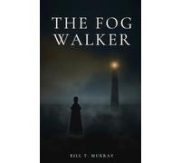 The Fog Walker: A Gothic Tale of the Lighthouse at Terra Solum
