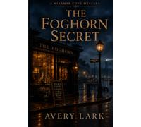 The Foghorn Secret: A Miramar Cove Mystery