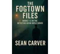 The Fogtown Files:: Books 1-3 in the Detective Kevin Doyle Series