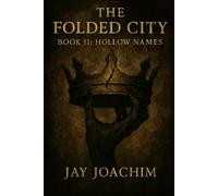 The Folded City: Hollow Names