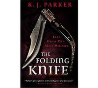 The Folding Knife K. J. Parker (Auteur)