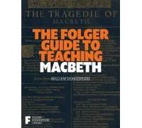 The Folger Guide To Teaching Macbeth
