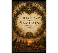 The Foliate Way - Samhain Journal: A Seasonal Companion for Reflection, Nature Observation and the Wheel of the Year